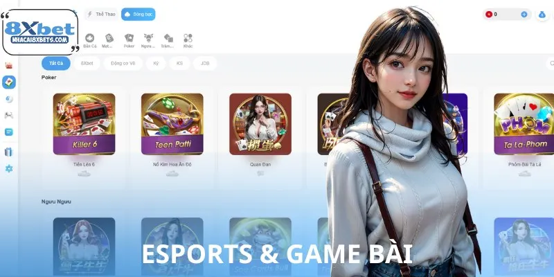 Esports và game bài là hai sản phẩm có sức hút mạnh mẽ tại 8XBET