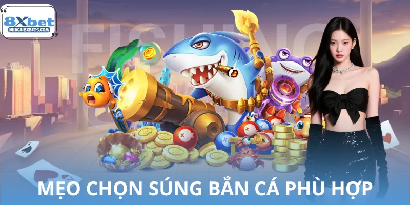 Mẹo chọn súng bắn cá phù hợp