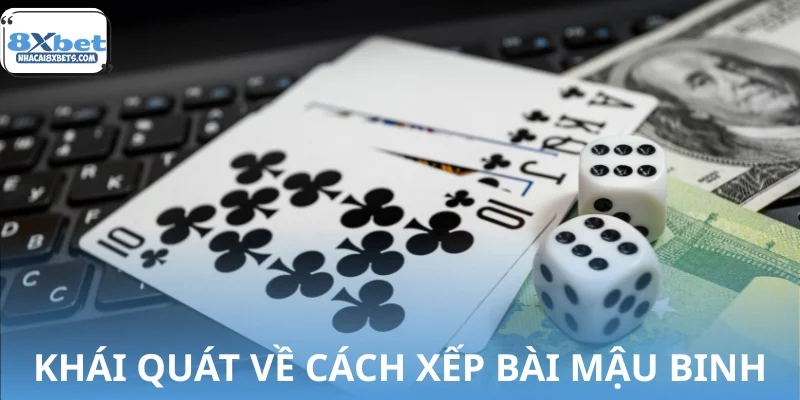 Nội dung khái quát về cách xếp bài mậu binh